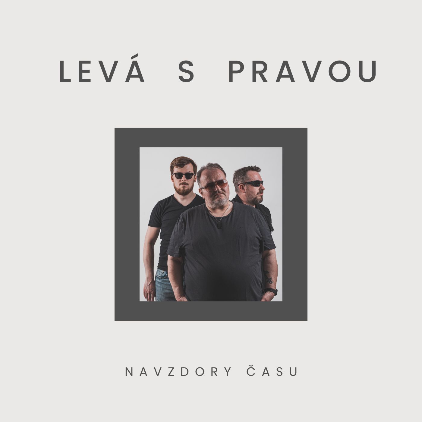 Levá s Pravou – Navzdory času